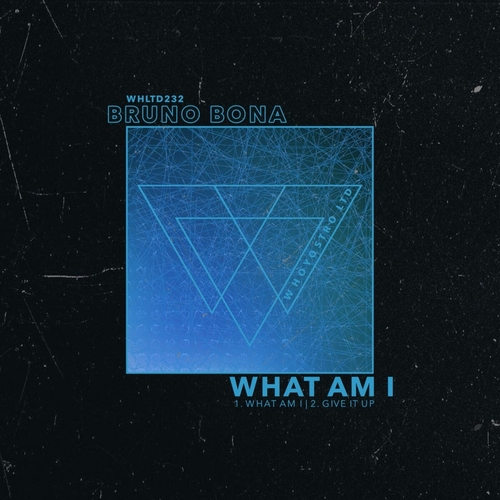 Bruno Bona - What Am I [WHLTD0232]